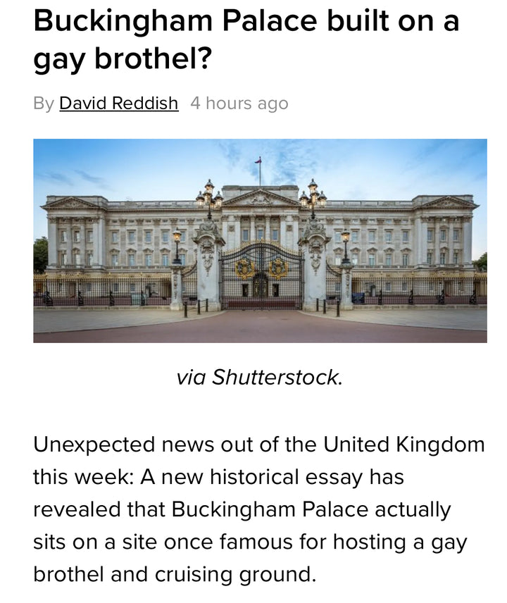 Buckingham Palace built on a gay brothel site.